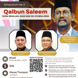 Simposium “Qalbun Saleem”: Dosa Semalam, Iman Hari Ini, Syurga Esok Butiran Acara